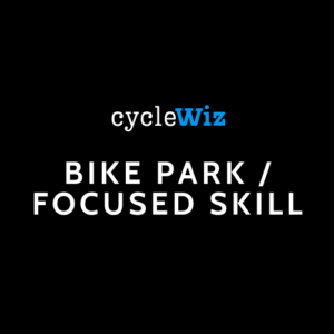 Bike Park / Focused Skill