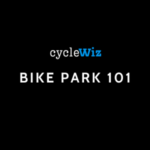 Bike Park 101